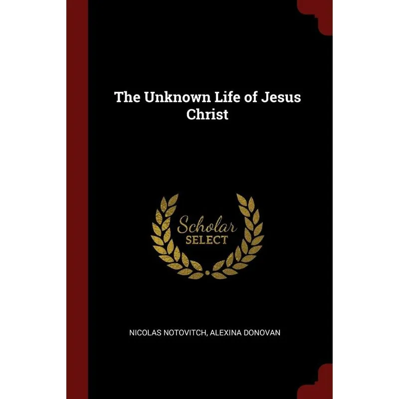 The Unknown Life of Jesus Christ