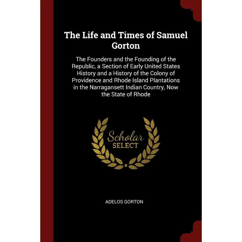 The Life and Times of Samuel Gorton