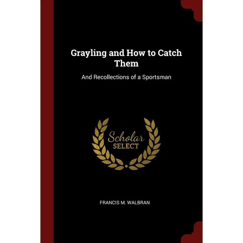 Grayling and How to Catch Them
