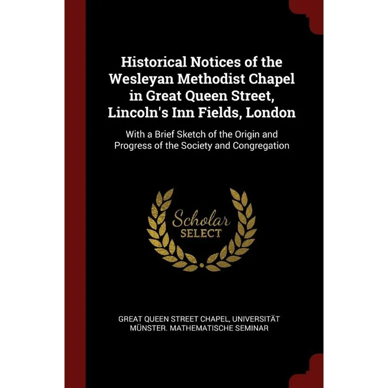 Historical Notices of the Wesleyan Methodist Chapel in Grea
