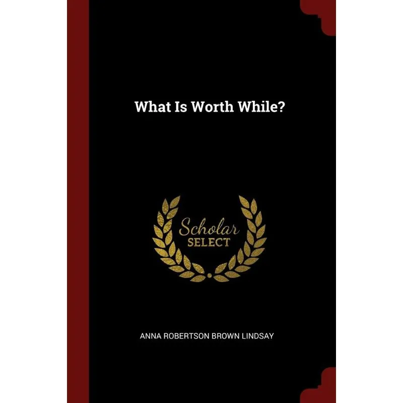 What Is Worth While?