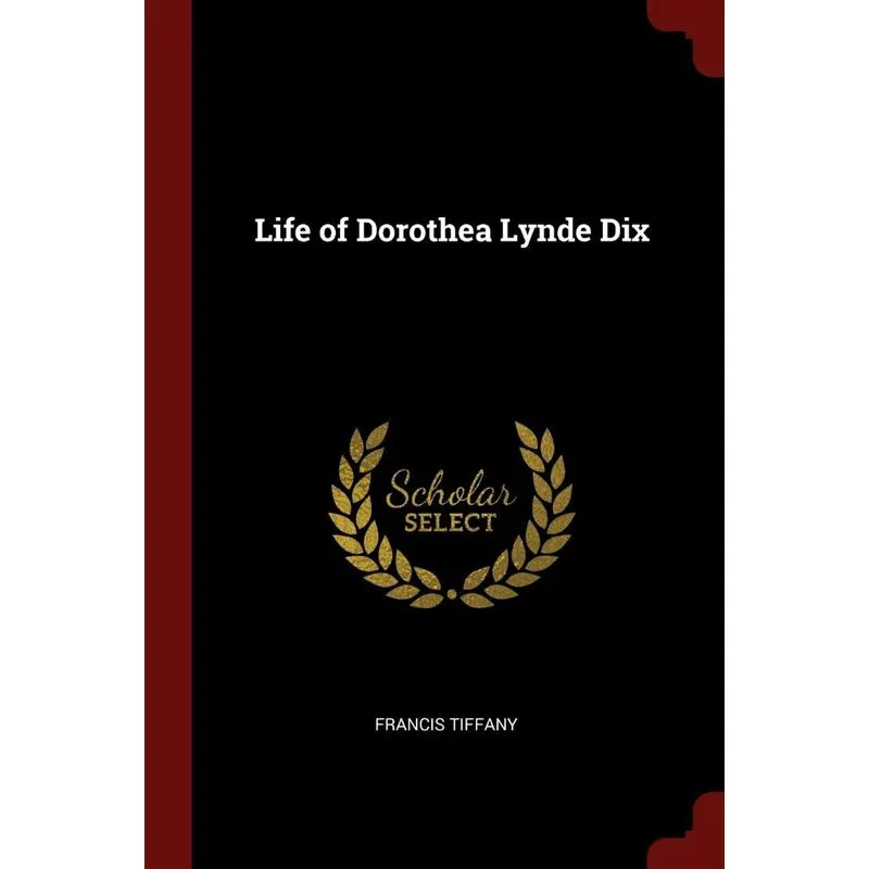 Life of Dorothea Lynde Dix
