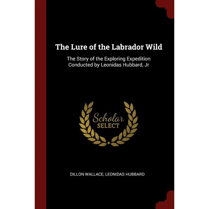 The Lure of the Labrador Wild