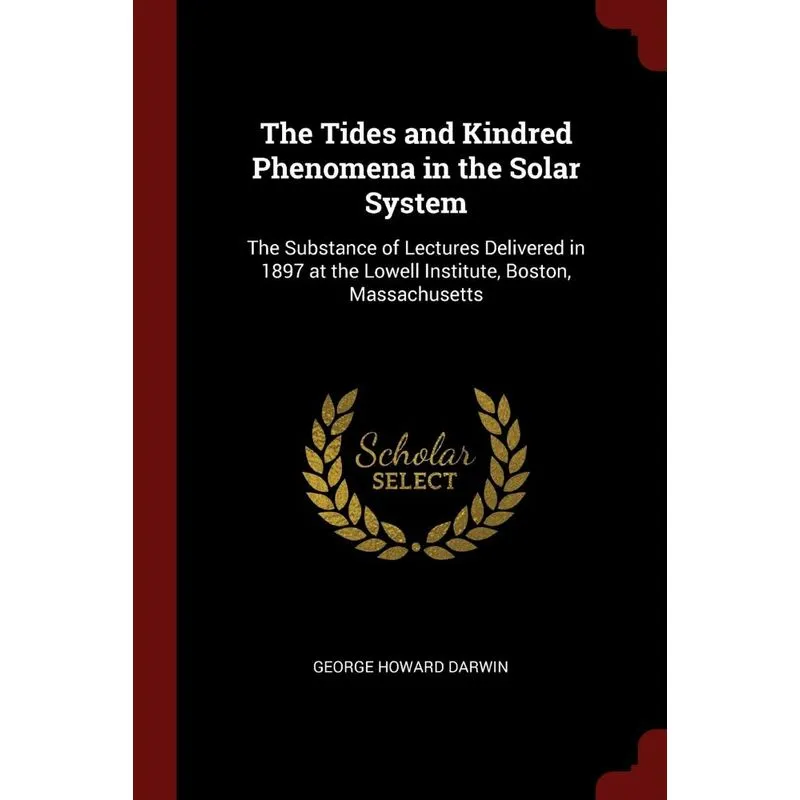 The Tides and Kindred Phenomena in the Solar System