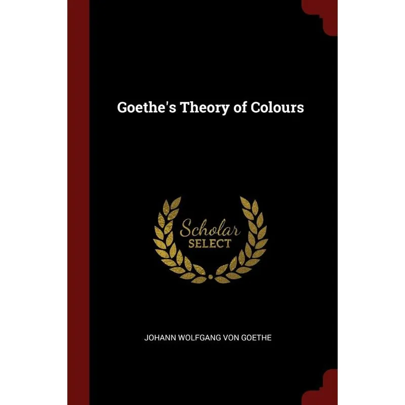 Goethes Theory of Colours