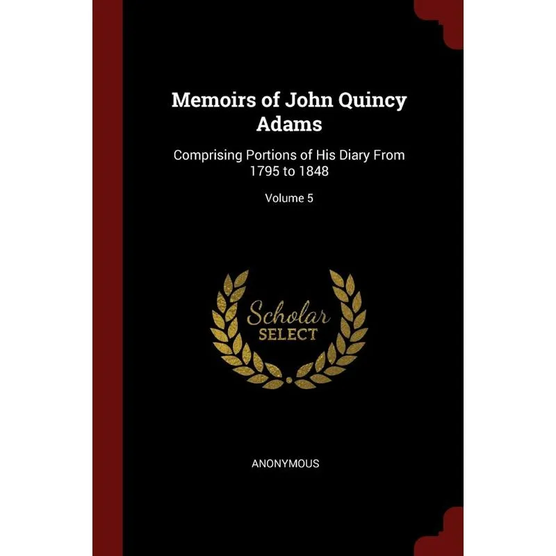 Memoirs of John Quincy Adams