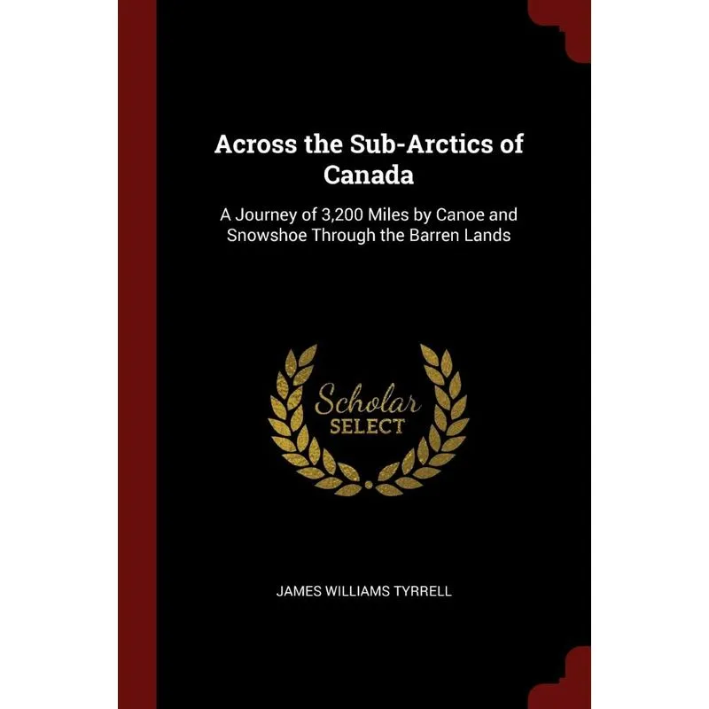 Across the Sub-Arctics of Canada