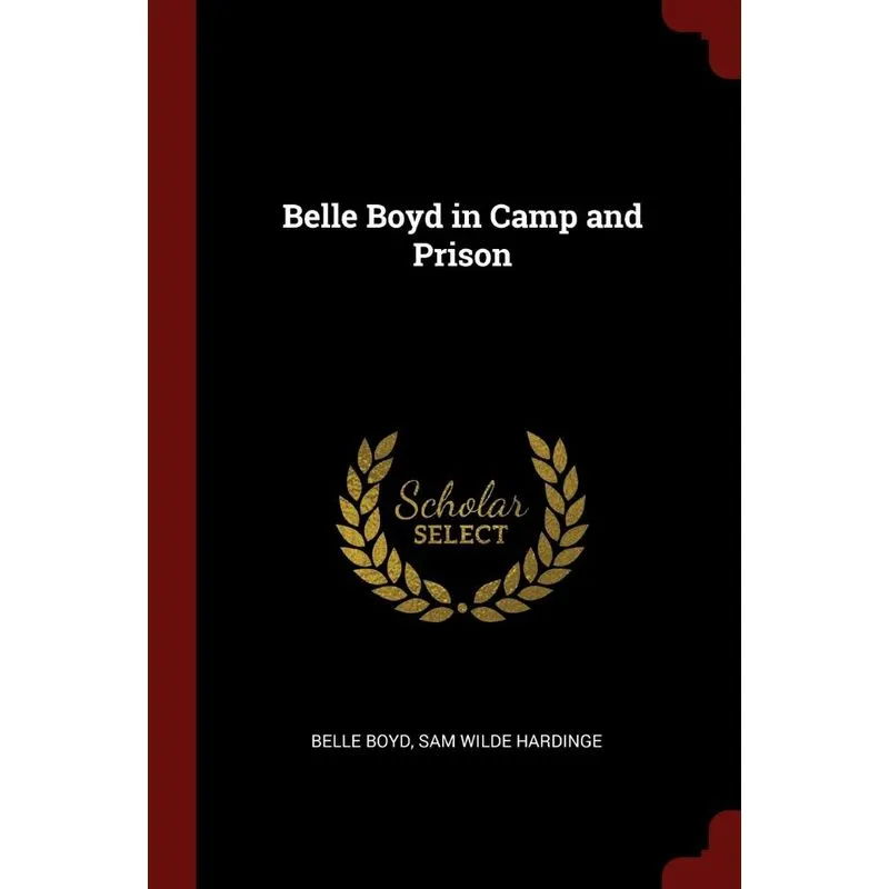 Belle Boyd in Camp and Prison