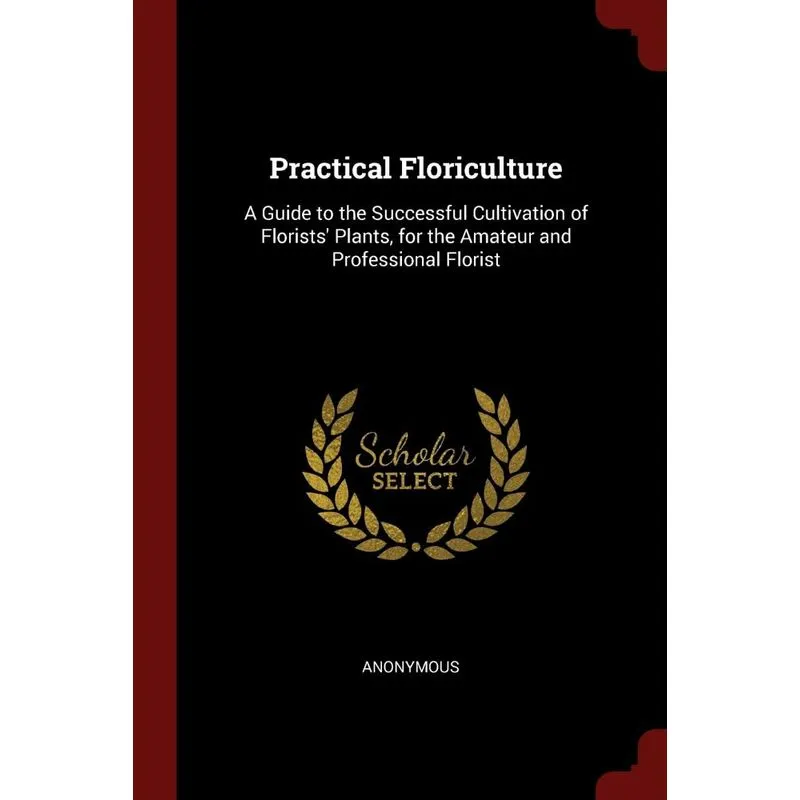 Practical Floriculture