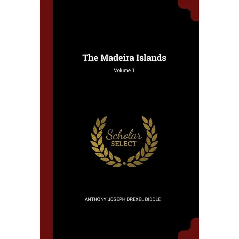 The Madeira Islands, Volume 1