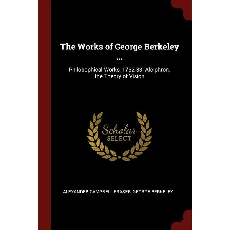 The Works of George Berkeley ...