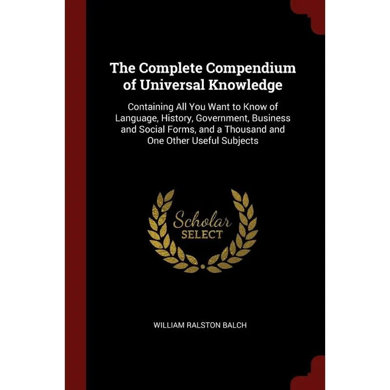 The Complete Compendium of Universal Knowledge