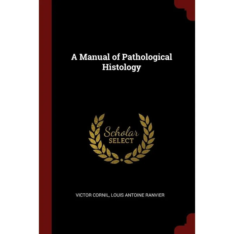 A Manual of Pathological Histology