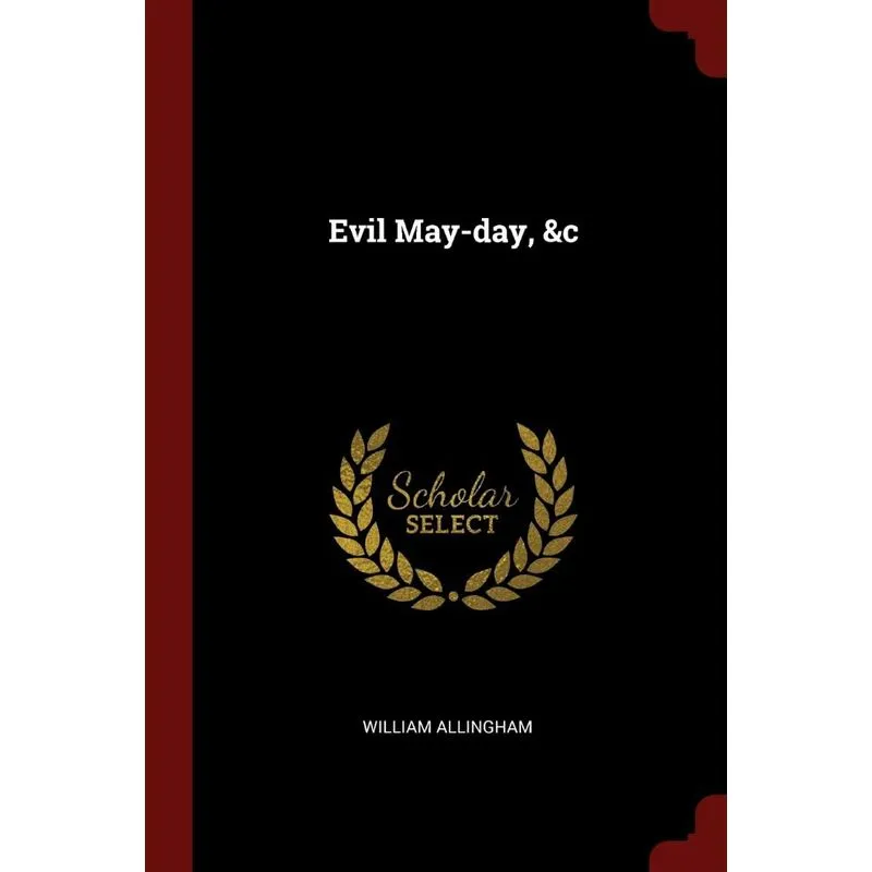 Evil May-day, &c