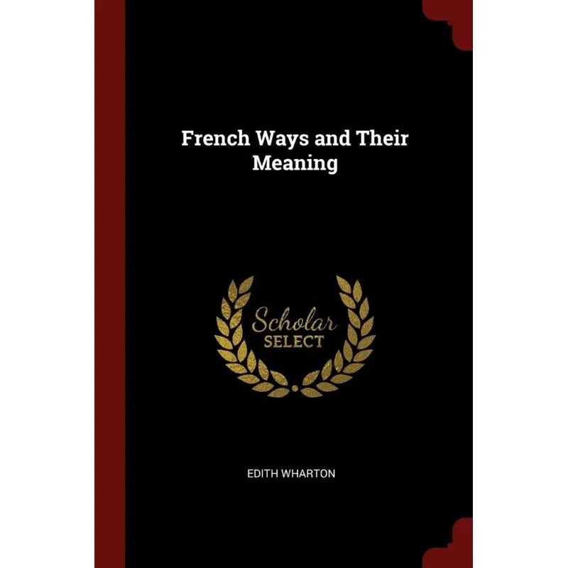 French Ways and Their Meaning