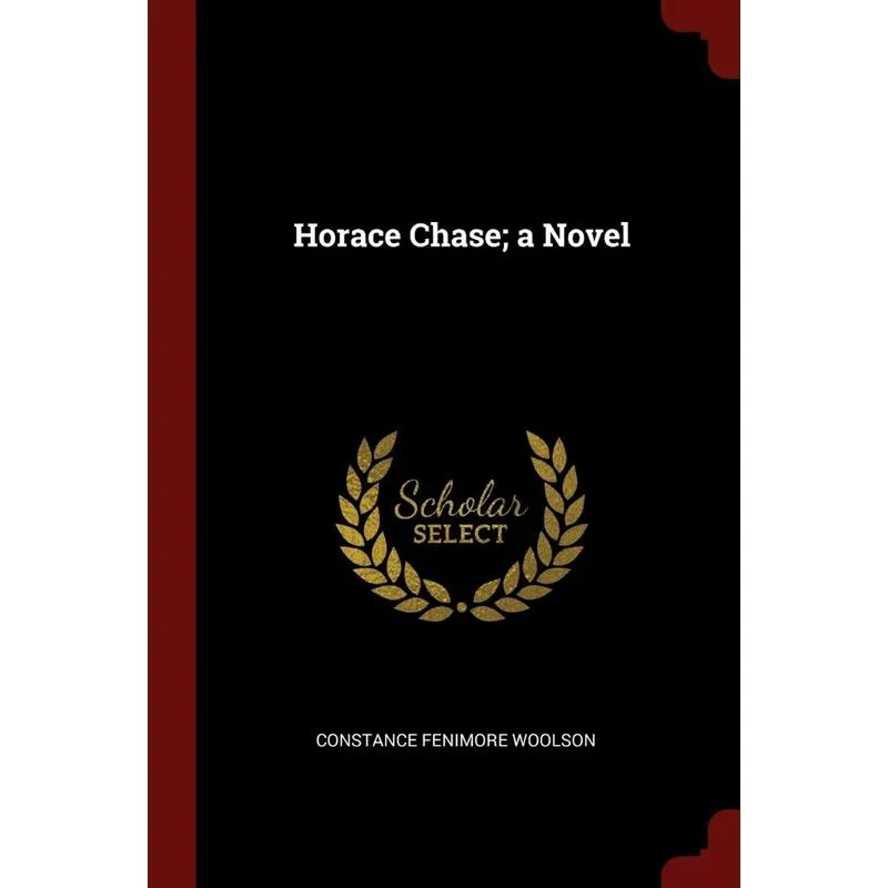 Horace Chase, a Novel