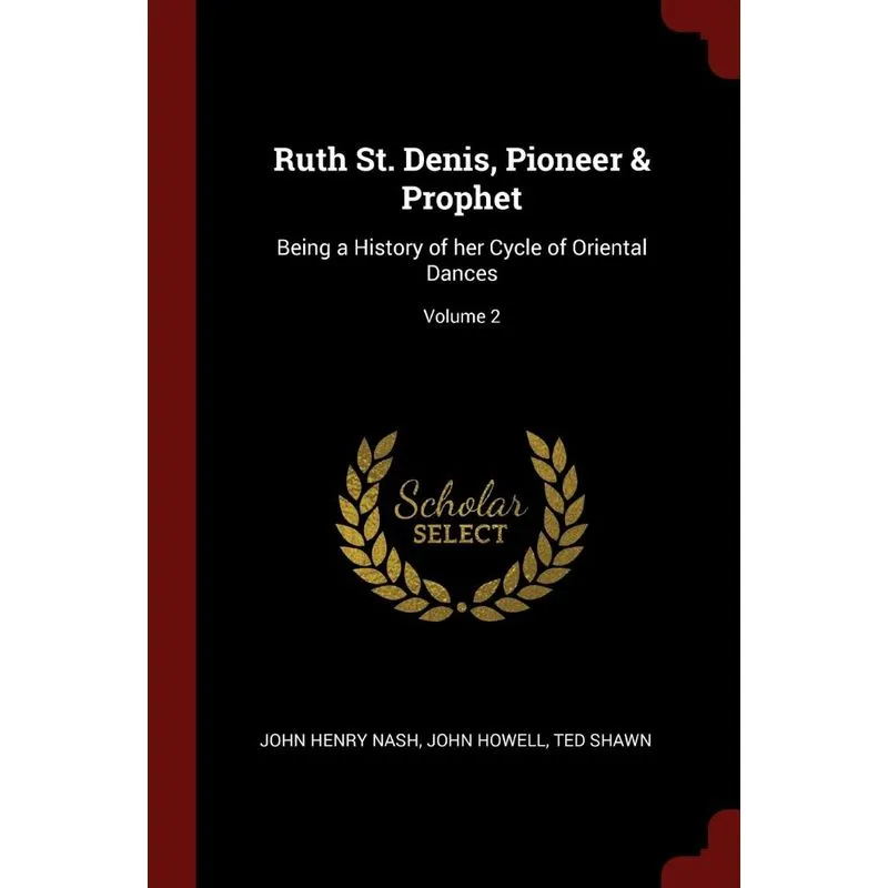 Ruth St. Denis, Pioneer & Prophet