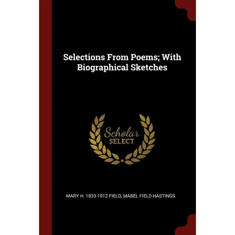 Selections From Poems, With Biographical Sketches