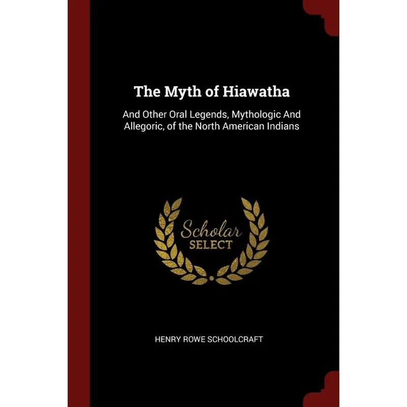 The Myth of Hiawatha