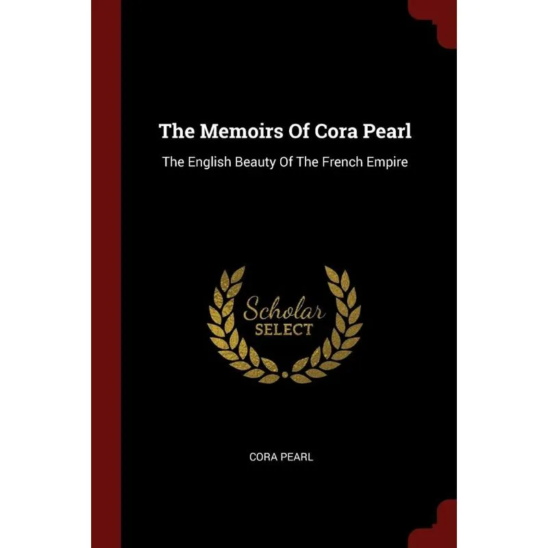 The Memoirs Of Cora Pearl