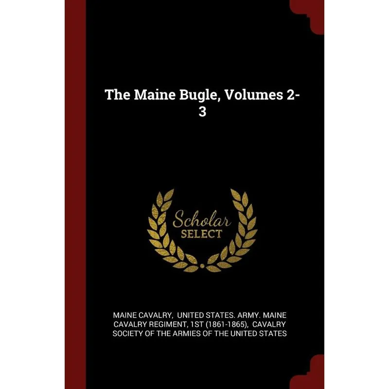 The Maine Bugle, Volumes 2-3
