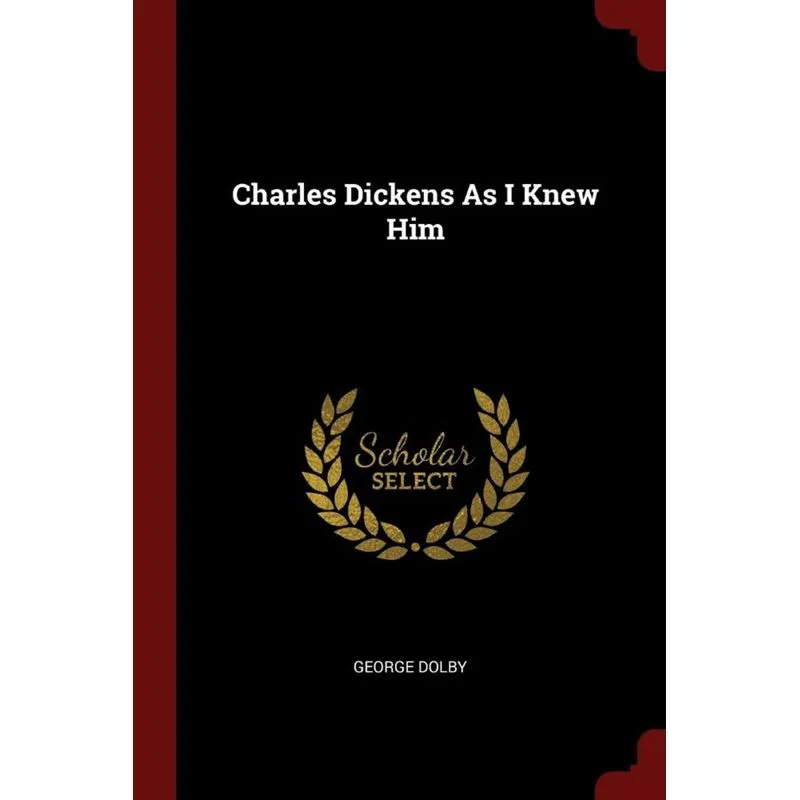 Charles Dickens As I Knew Him