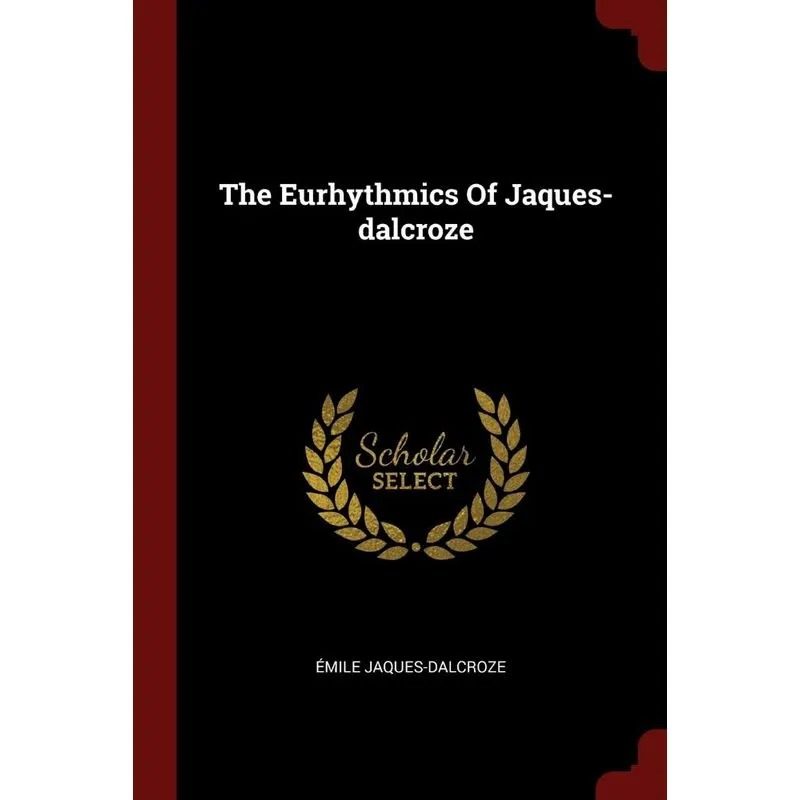 The Eurhythmics Of Jaques-dalcroze