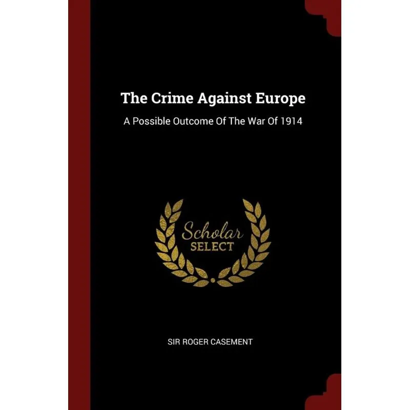 The Crime Against Europe