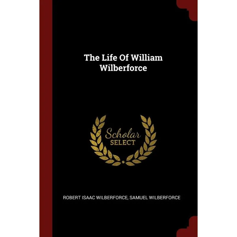 The Life Of William Wilberforce