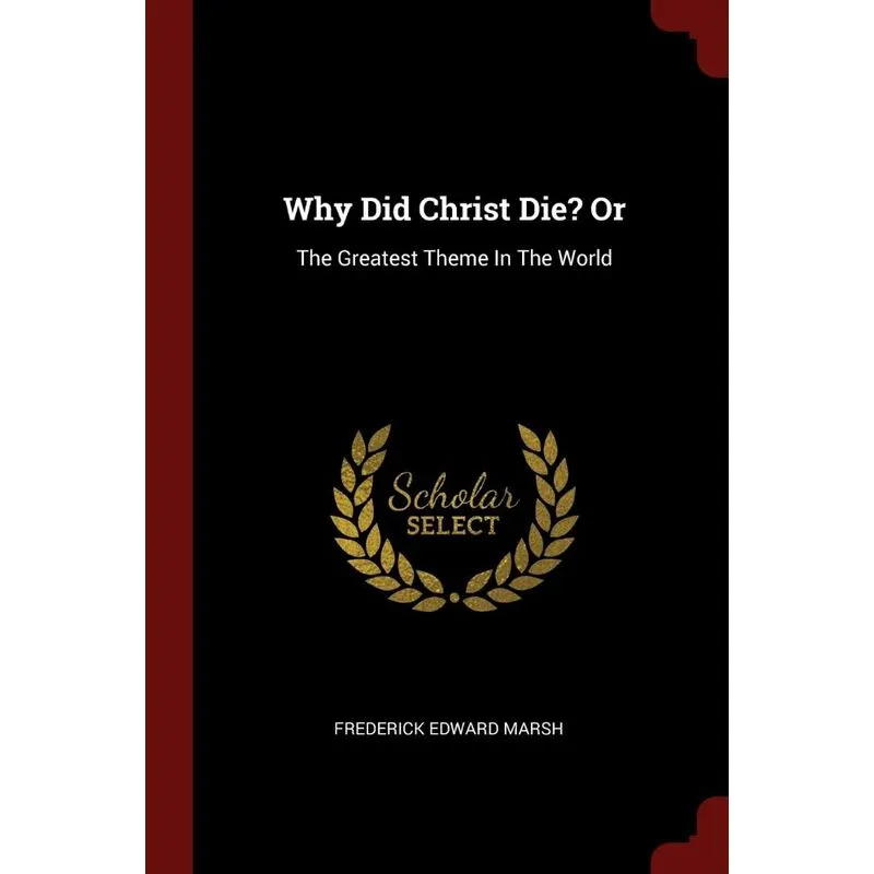 Why Did Christ Die? Or
