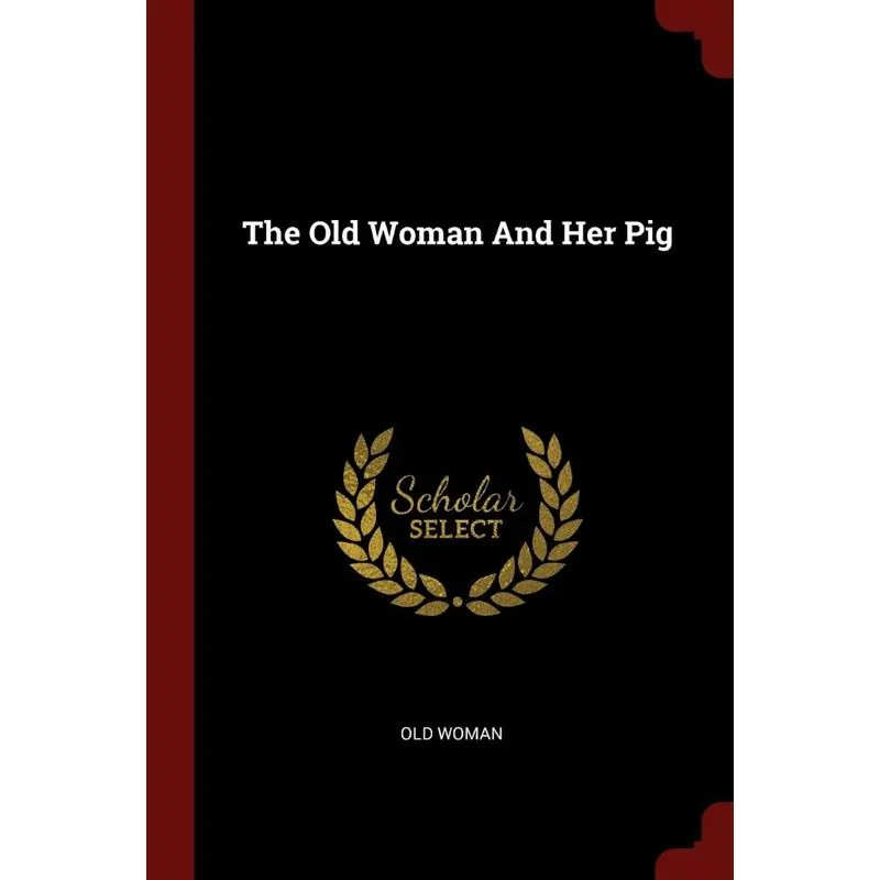 The Old Woman And Her Pig