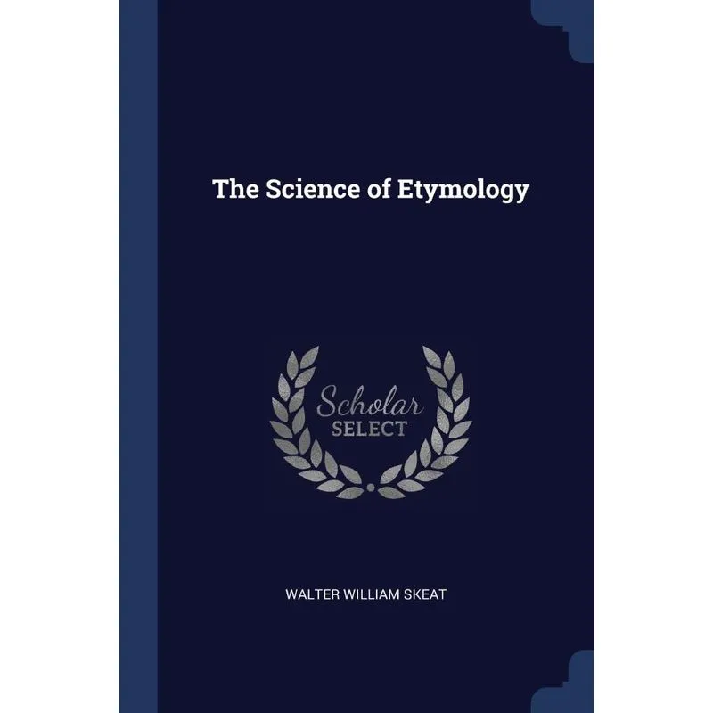 The Science of Etymology