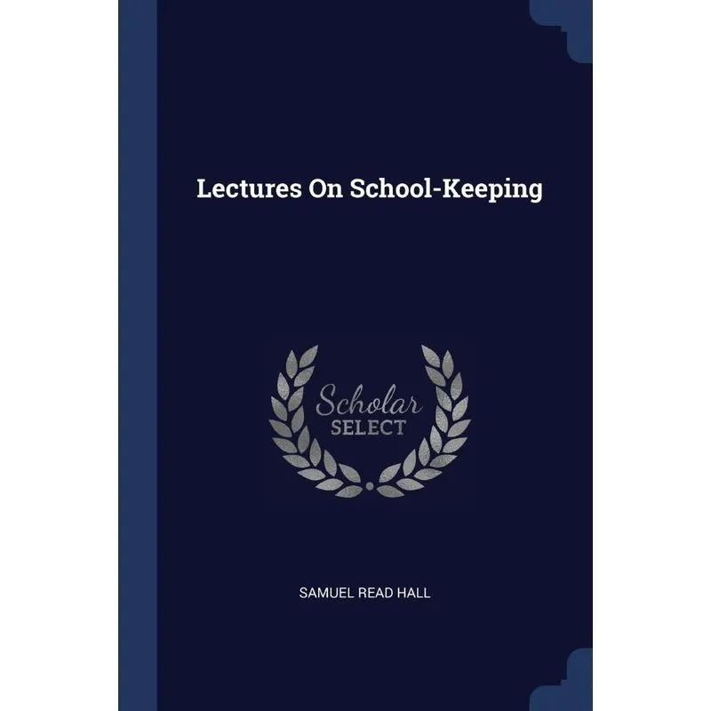 Lectures On School-Keeping