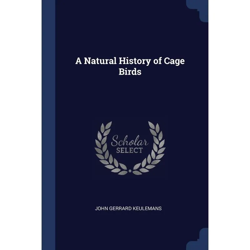 A Natural History of Cage Birds