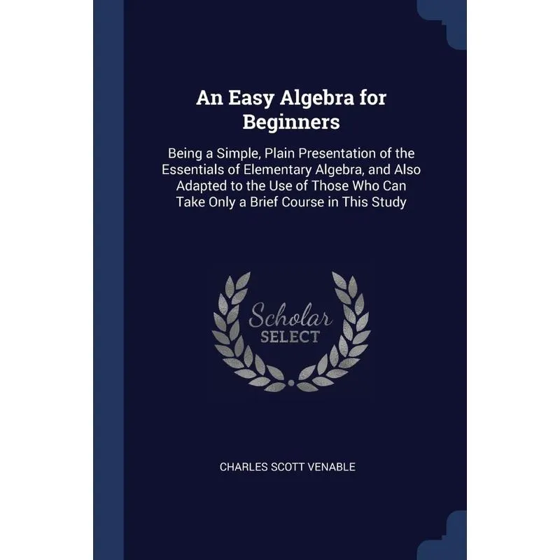 An Easy Algebra for Beginners