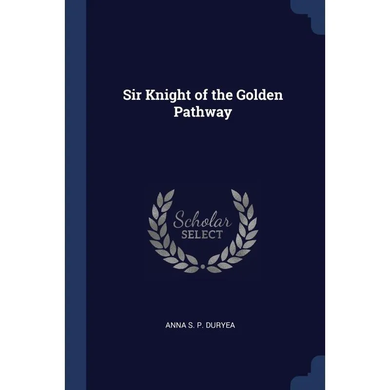 Sir Knight of the Golden Pathway