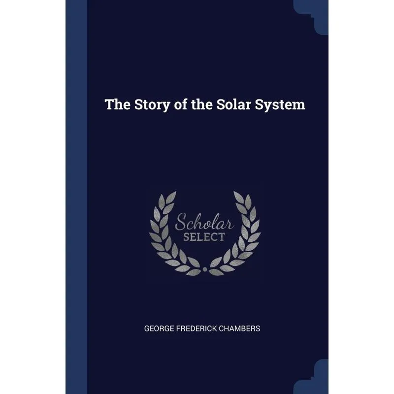 The Story of the Solar System