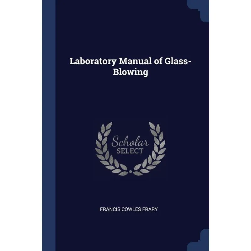Laboratory Manual of Glass-Blowing