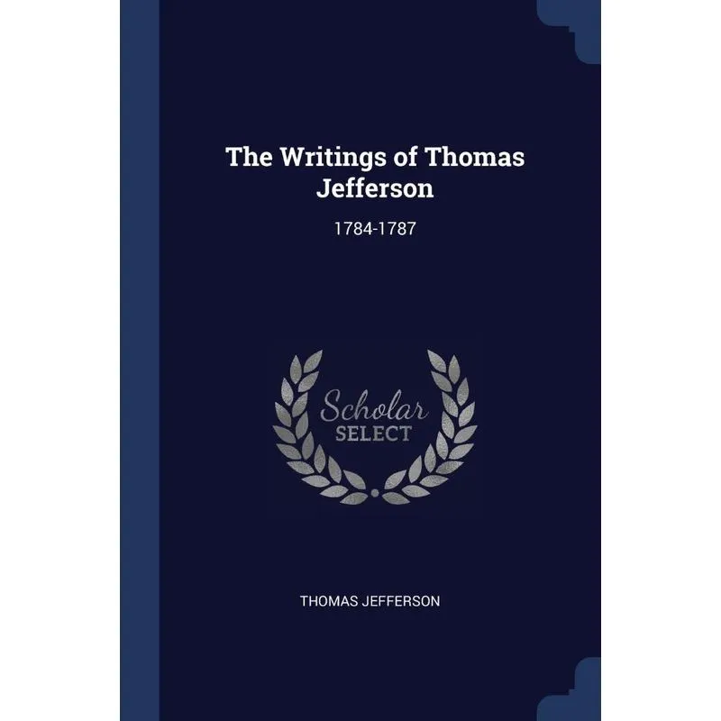 The Writings of Thomas Jefferson