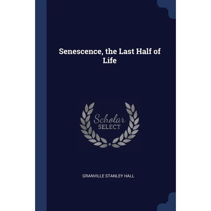 Senescence, the Last Half of Life