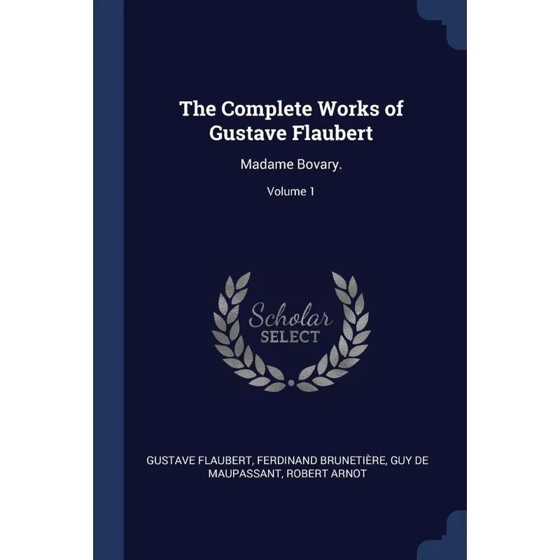 The Complete Works of Gustave Flaubert