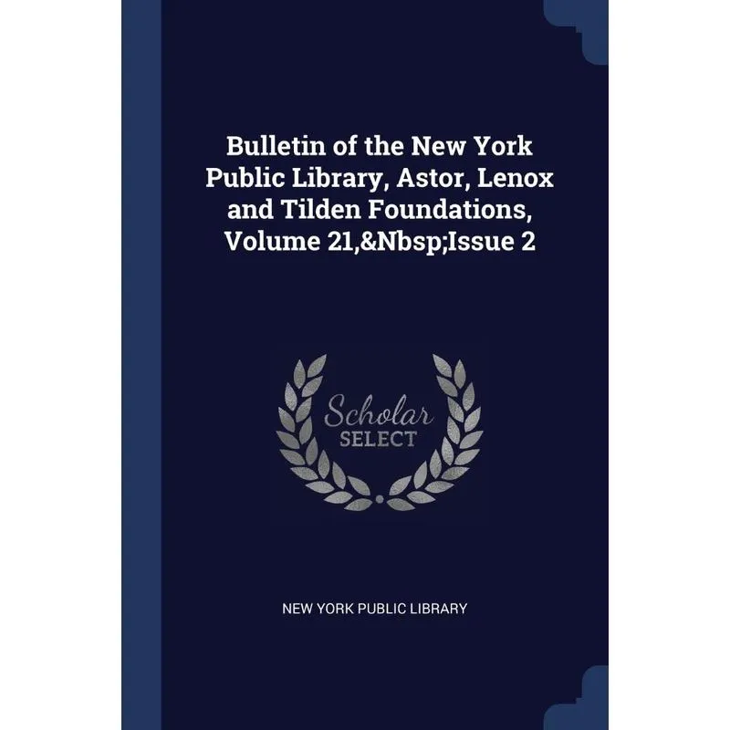 Bulletin of the New York Public Library, Astor, Lenox and T