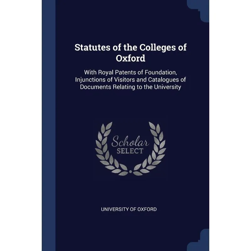 Statutes of the Colleges of Oxford