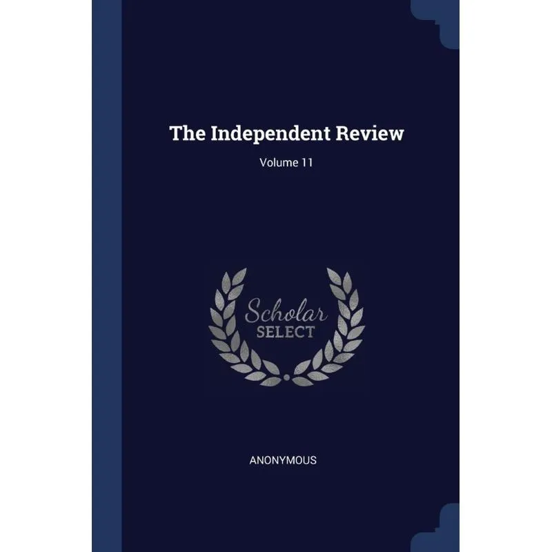 The Independent Review, Volume 11