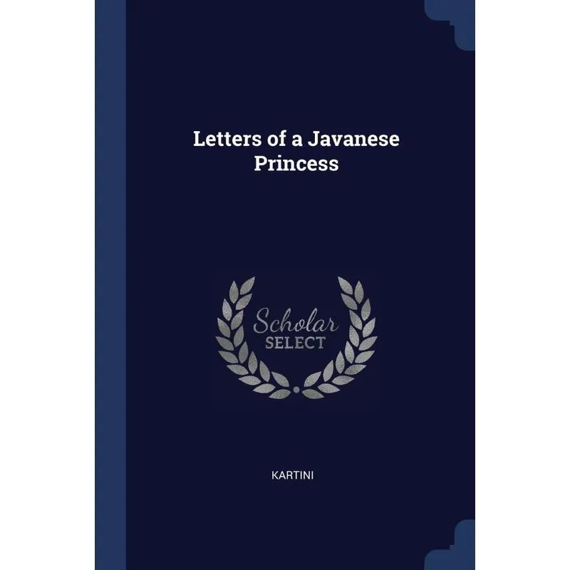Letters of a Javanese Princess