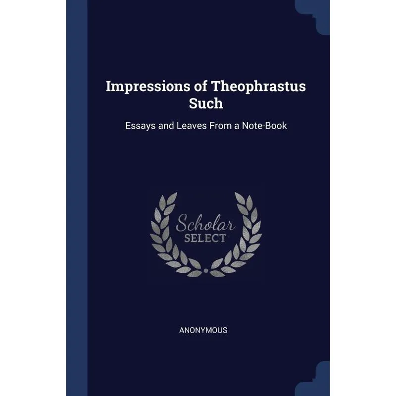 Impressions of Theophrastus Such