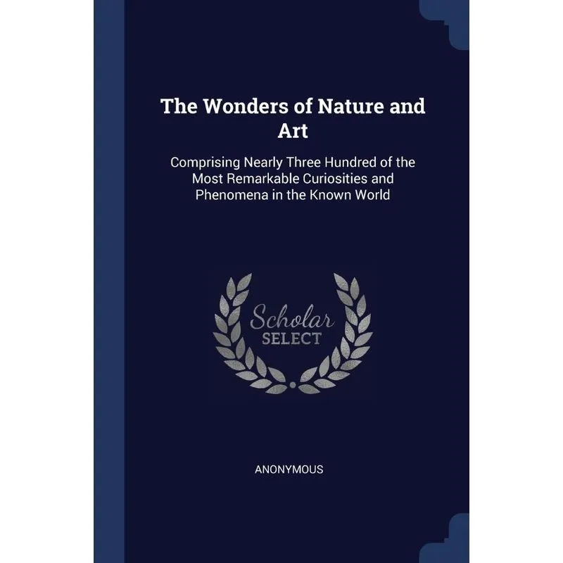 The Wonders of Nature and Art