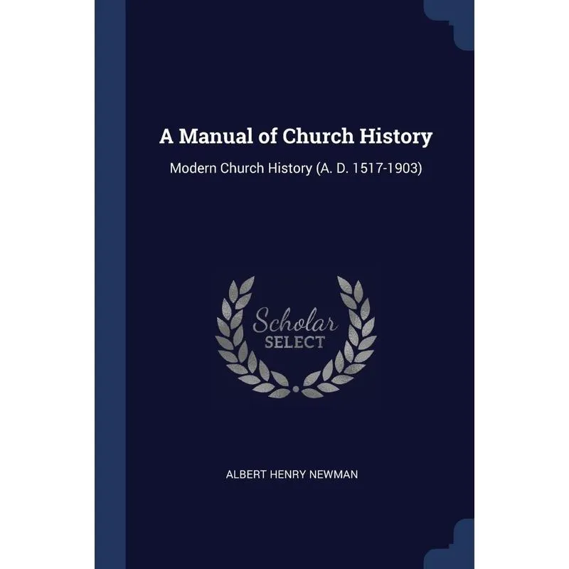 A Manual of Church History. A Manual of Church History
