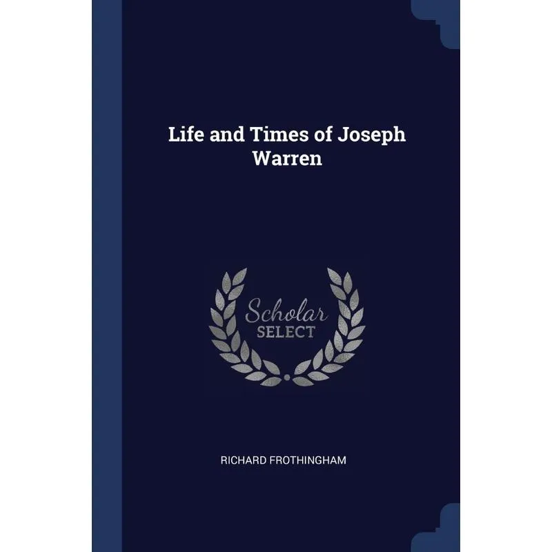 Life and Times of Joseph Warren