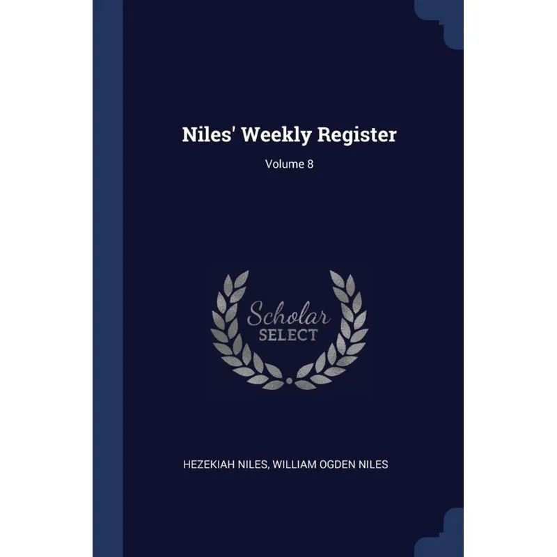 Niles Weekly Register, Volume 8